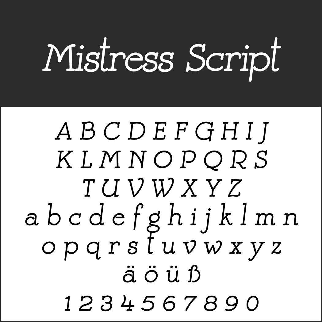 Das Bild zeigt eine Schriftart namens „Mistress Script“ mit Großbuchstaben A-Z, Kleinbuchstaben a-z, Sonderzeichen ä, ö, ü, ß und Zahlen 0-9. Diese verspielte, verschnörkelte Schönschrift wird auf einem Hintergrund präsentiert, der in einen schwarzen Abschnitt mit dem Schriftnamen und einen weißen Abschnitt darunter aufgeteilt ist.